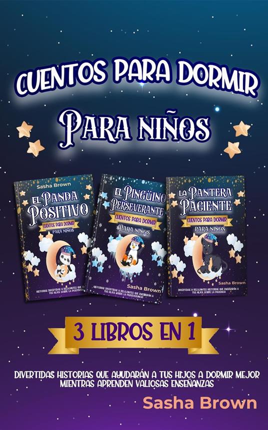 Cuentos para dormir para niños: 3 libros en 1 - Sasha Brown - ebook
