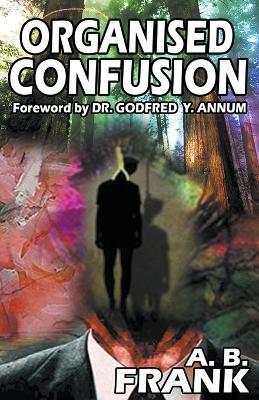 Organised Confusion - A B Frank - cover