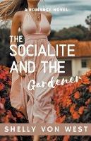 The Socialite and the Gardener - Shelly Von West - cover