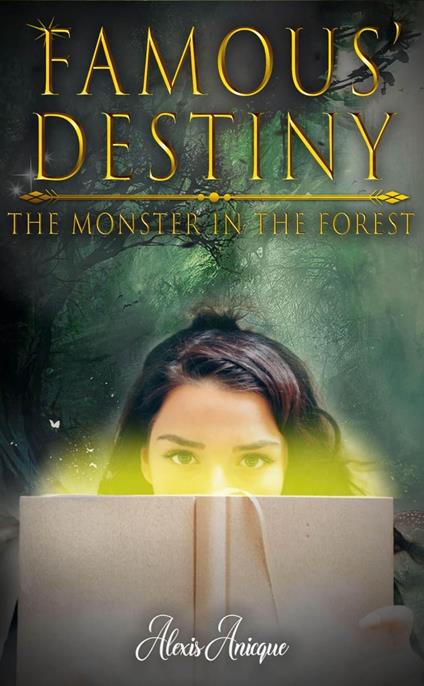 Famous Destiny The Monster in the Forest - Alexis Anicque - ebook