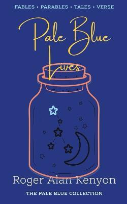 Pale Blue Lives - Roger Alan Kenyon - cover