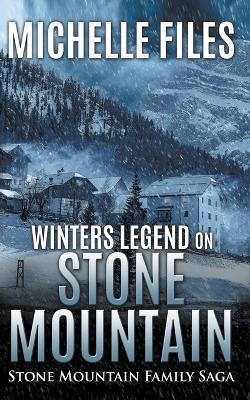 Winters Legend on Stone Mountain - Michelle Files - cover