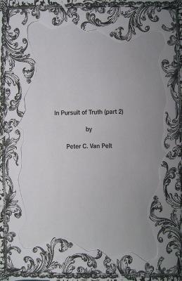 In Pursuit of Truth (part 2) - Peter C Van Pelt - cover