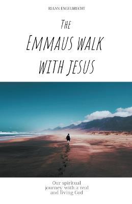 Emmaus Walk with Jesus - Riaan Engelbrecht - cover