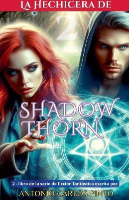 La Hechicera de Shadowthorn 2 - Antonio Carlos Pinto - cover