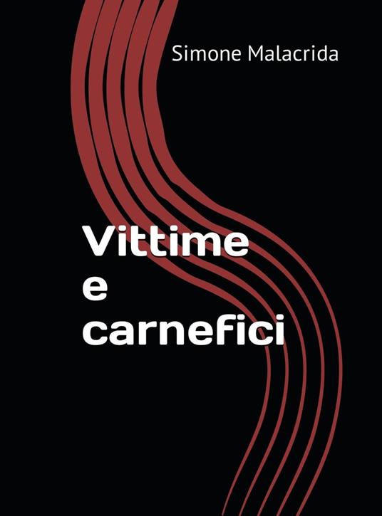 Vittime e carnefici - Simone Malacrida - ebook