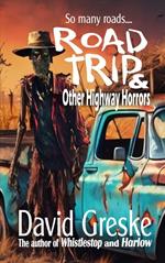 Road Trip & Other Highway Horrors