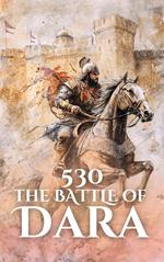 530: The Battle of Dara