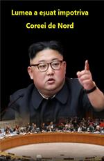 Lumea a e?uat împotriva Coreei de Nord
