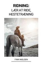 Ridning: Laer at ride, Hestetraening