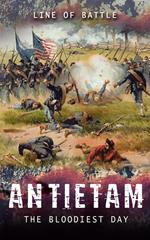 Antietam: The Bloodiest Day