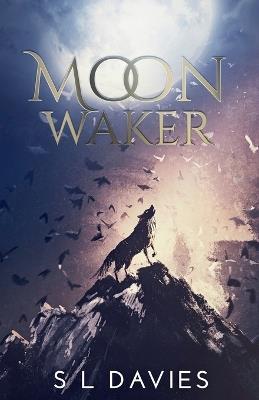 Moon Waker - S L Davies - cover