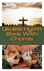 Ukulele Hymn Book With Chords
