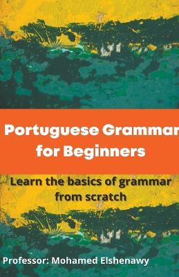 Portuguese Grammar for Beginners - Mohamed Elshenawy - cover