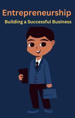 Entrepreneurship Building a Successful Business