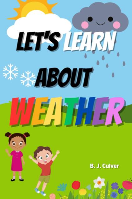 Let's Learn About Weather - B. J. Culver - ebook