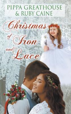 Christmas of Iron and Lace - Pippa Greathouse,Ruby Caine - cover