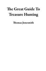 The Great Guide To Treasure Hunting
