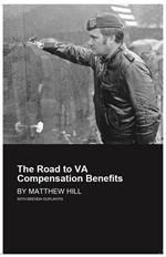 The Road to VA Compensation Benefits