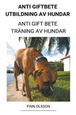 Anti Giftbete Utbildning av Hundar (Anti Gift Bete Traning av Hundar)
