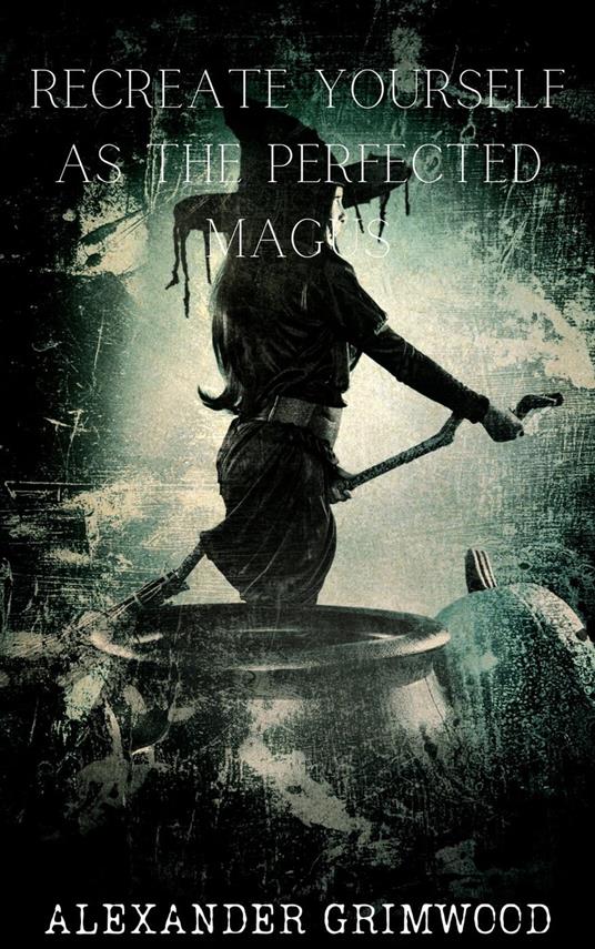 Recreate Yourself as the Perfected Magus