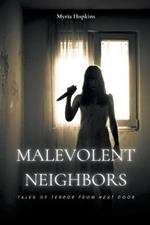 Malevolent Neighbors: Tales of Terror from Next Door