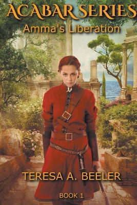 Amma's Liberation - Teresa A Beeler - cover