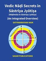 Vedic Nadi Secrets in Sastriya Jyotisa