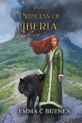 Agata, Princess of Iberia - Emma Buenen - cover