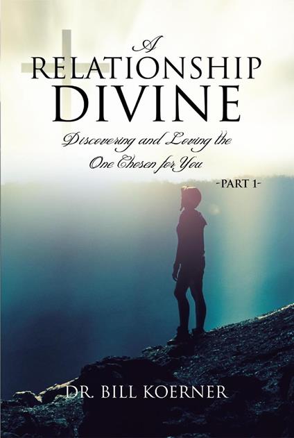 Discovering and Loving the One Chosen For You: Part 1