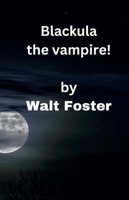 Blackula the Vampire! - Walter Foster - cover