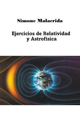 Ejercicios de Relatividad y Astrofísica - Simone Malacrida - cover