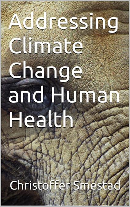 Addressing Climate Change and Human Health