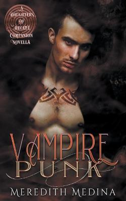 Vampire Punk: A Daughters of Hecate Companion Novella - Meredith Medina - cover