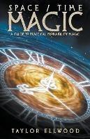 Space/Time Magic: A Guide to Practical Probability Magic