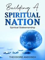 Building a Spiritual Nation: Spiritual Statesmanship