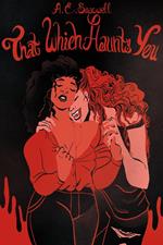 That Which Haunts You