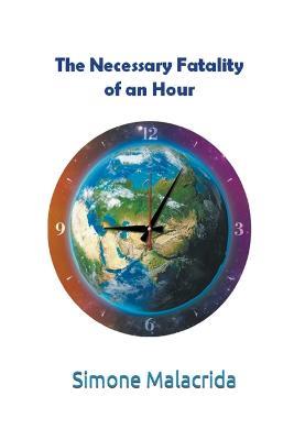 The Necessary Fatality of an Hour - Simone Malacrida - cover
