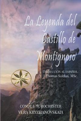 La Leyenda del Castillo de Montignoso - Conde J W Rochester,Vera Kryzhanovskaia,J Thomas Msc Saldias - cover