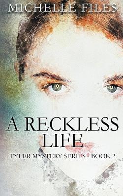 A Reckless Life - Michelle Files - cover