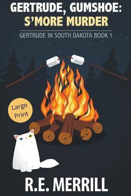 Gertrude, Gumshoe: S'more Murder - R E Merrill - cover
