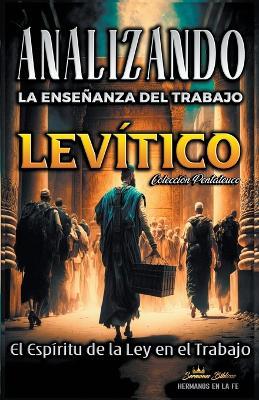 Analizando la Ensenanza del Trabajo en Levitico: Alcanzar el Espiritu de la Ley en el Trabajo - Sermones Biblicos - cover