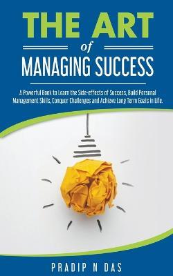The Art of Managing Success - Pradip N Das - cover