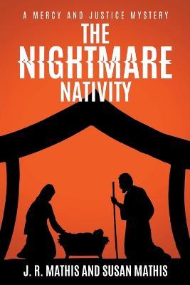 The Nightmare Nativity - J R Mathis,Susan Mathis - cover