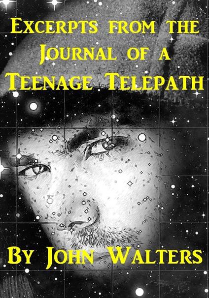 Excerpts from the Journal of a Teenage Telepath