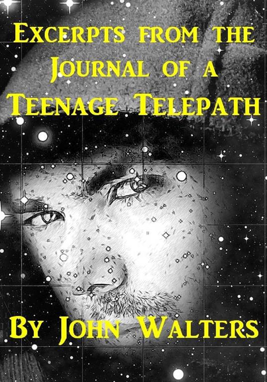 Excerpts from the Journal of a Teenage Telepath
