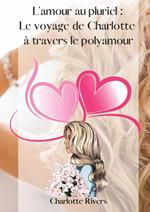 L’amour au pluriel : Le voyage de Charlotte à travers le polyamour