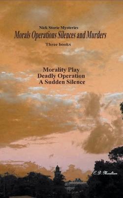 Morals Operations Silences and Murders - C D Moulton - cover