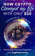 How Crypto Changed My Life With Only $20