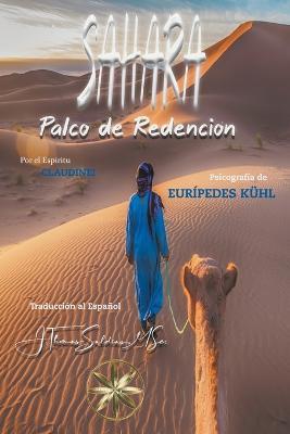 Sahara, Palco de Redencion - Euripedes Kuhl,Por El Espiritu Claudinei,J Thomas Msc Saldias - cover